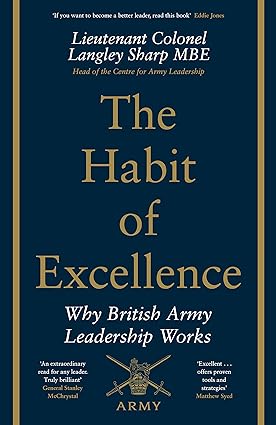 The Habit of Excellence: Why British Army Leadership Works - Epub + Converted Pdf